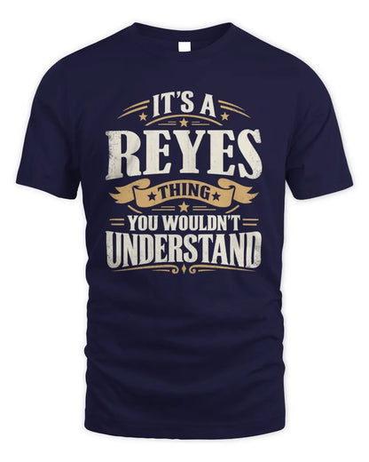 REYES P08 TH51 - Personalized “It’s a/an [NAME] Thing – You Wouldn’t Understand” Shirt - Unisex Standard T-Shirt - Navy