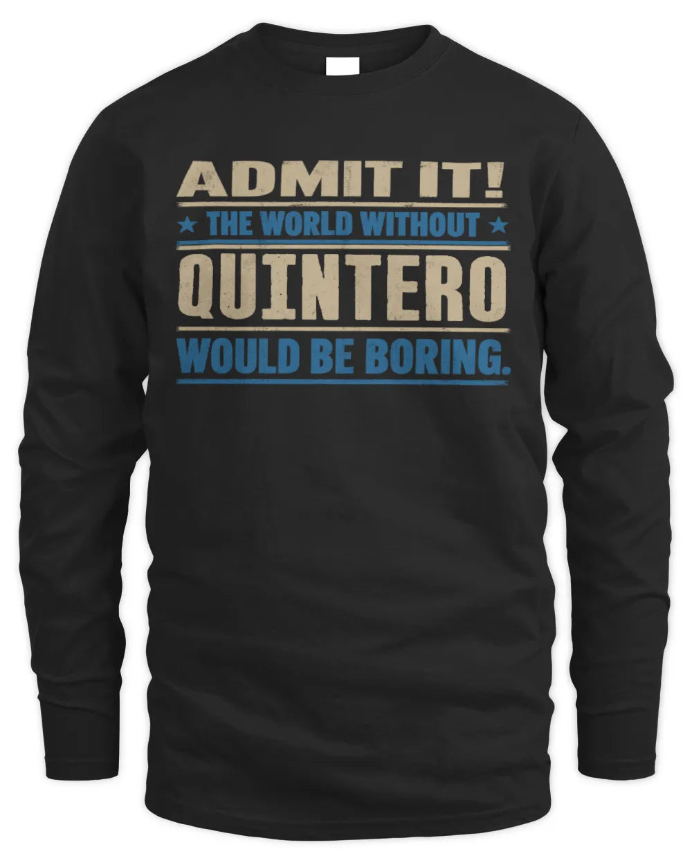 QUINTERO TP68-K2-968 – Personalized Funny Quote Apparel “The World Without NAME Would Be Boring” - Men's Long Sleeved T-Shirt - Black