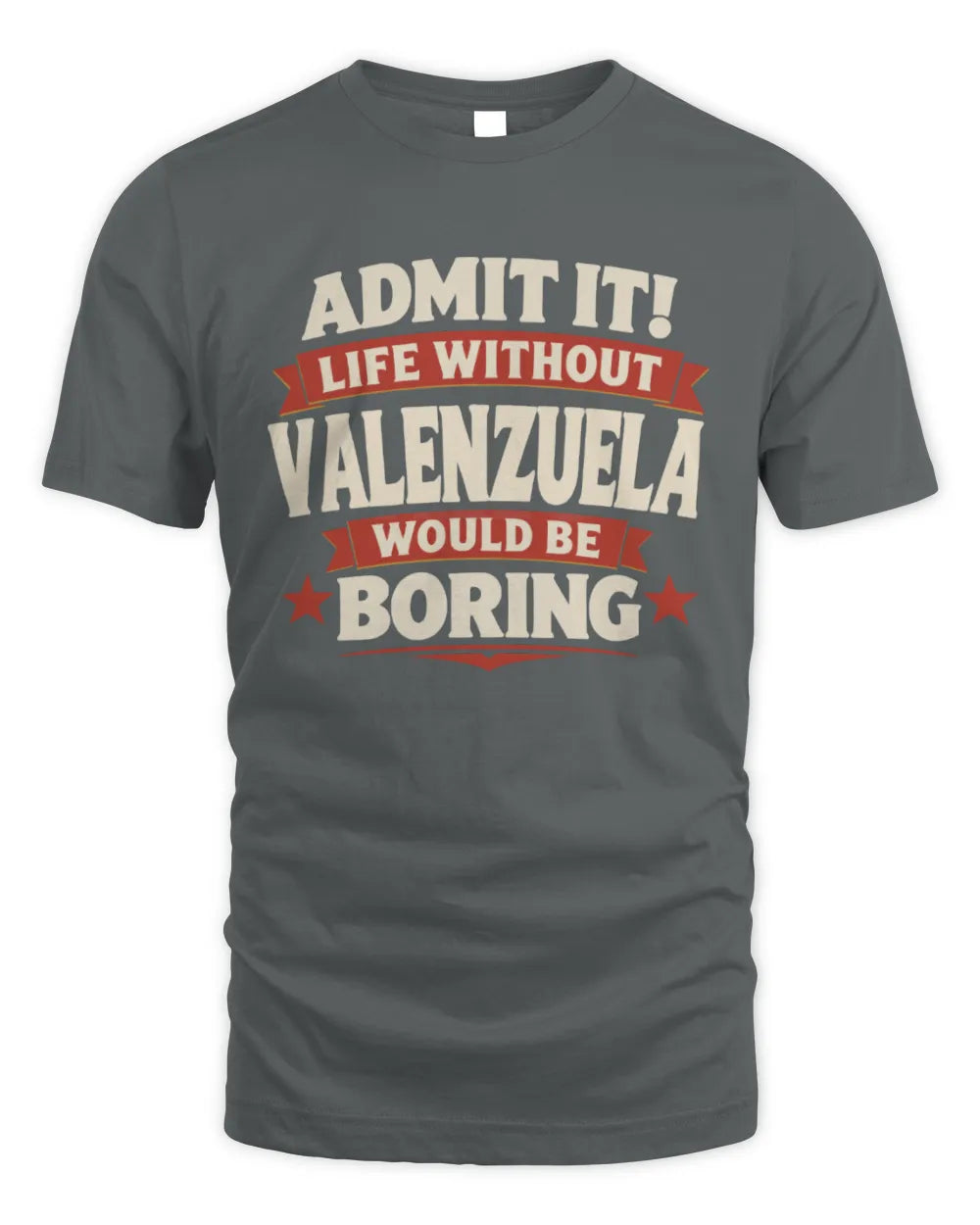 VALENZUELA P4 KT003 Personalized Funny Quote Apparel “Life Without NAME Would Be Boring” - Unisex Standard T-Shirt - Charcoal