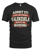 VALENZUELA P4 KT003 Personalized Funny Quote Apparel “Life Without NAME Would Be Boring” - Unisex Standard T-Shirt - Black