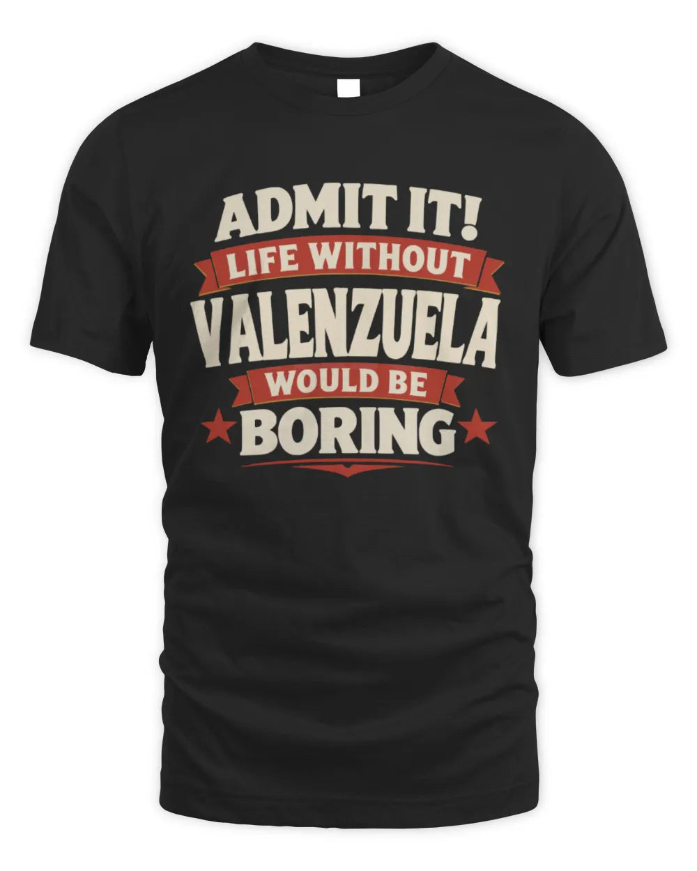 VALENZUELA P4 KT003 Personalized Funny Quote Apparel “Life Without NAME Would Be Boring” - Unisex Standard T-Shirt - Black