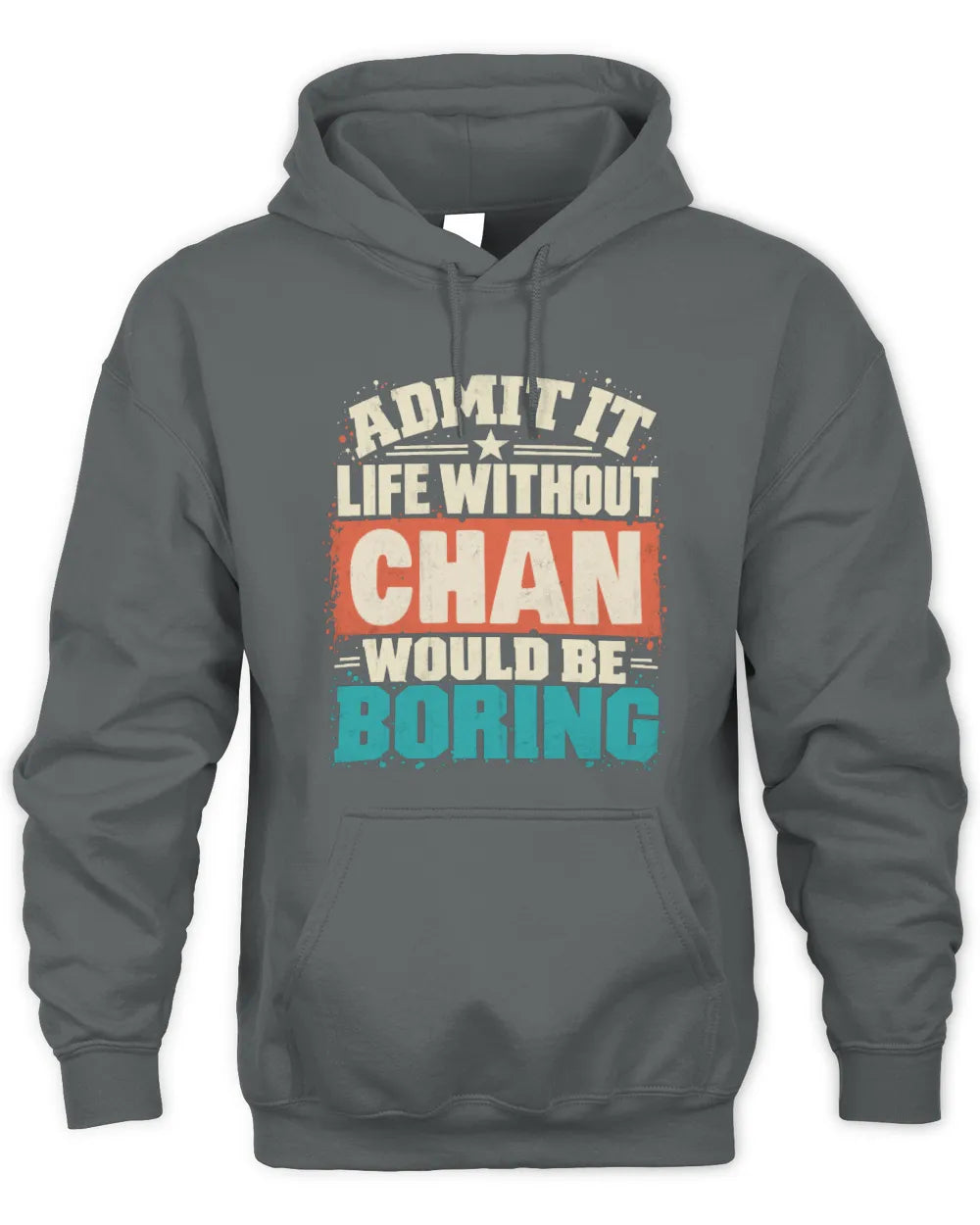 CHAN P02-TH11-226 Personalized Admit It Life Without [Name] Would Be Boring T-Shirt - Custom Name Funny Gift - Unisex Hoodie - Charcoal