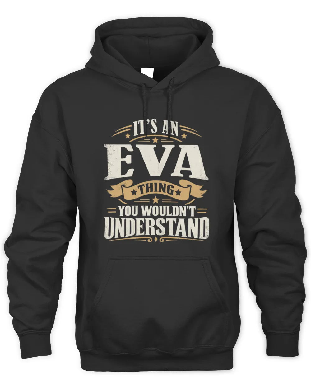 EVA P08 TH51 - Personalized “It’s a/an [NAME] Thing – You Wouldn’t Understand” Shirt - Unisex Hoodie - Black
