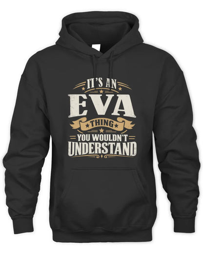 EVA P08 TH51 - Personalized “It’s a/an [NAME] Thing – You Wouldn’t Understand” Shirt - Unisex Hoodie - Black