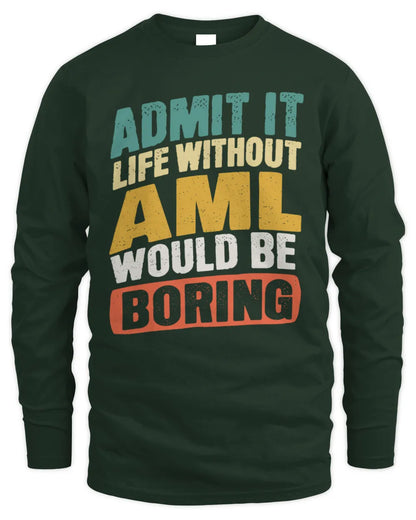 AML TP88-K4-229
Personalized Funny Quote Apparel “Life Without NAME Would Be Boring” - Men's Long Sleeved T-Shirt - Forest Green