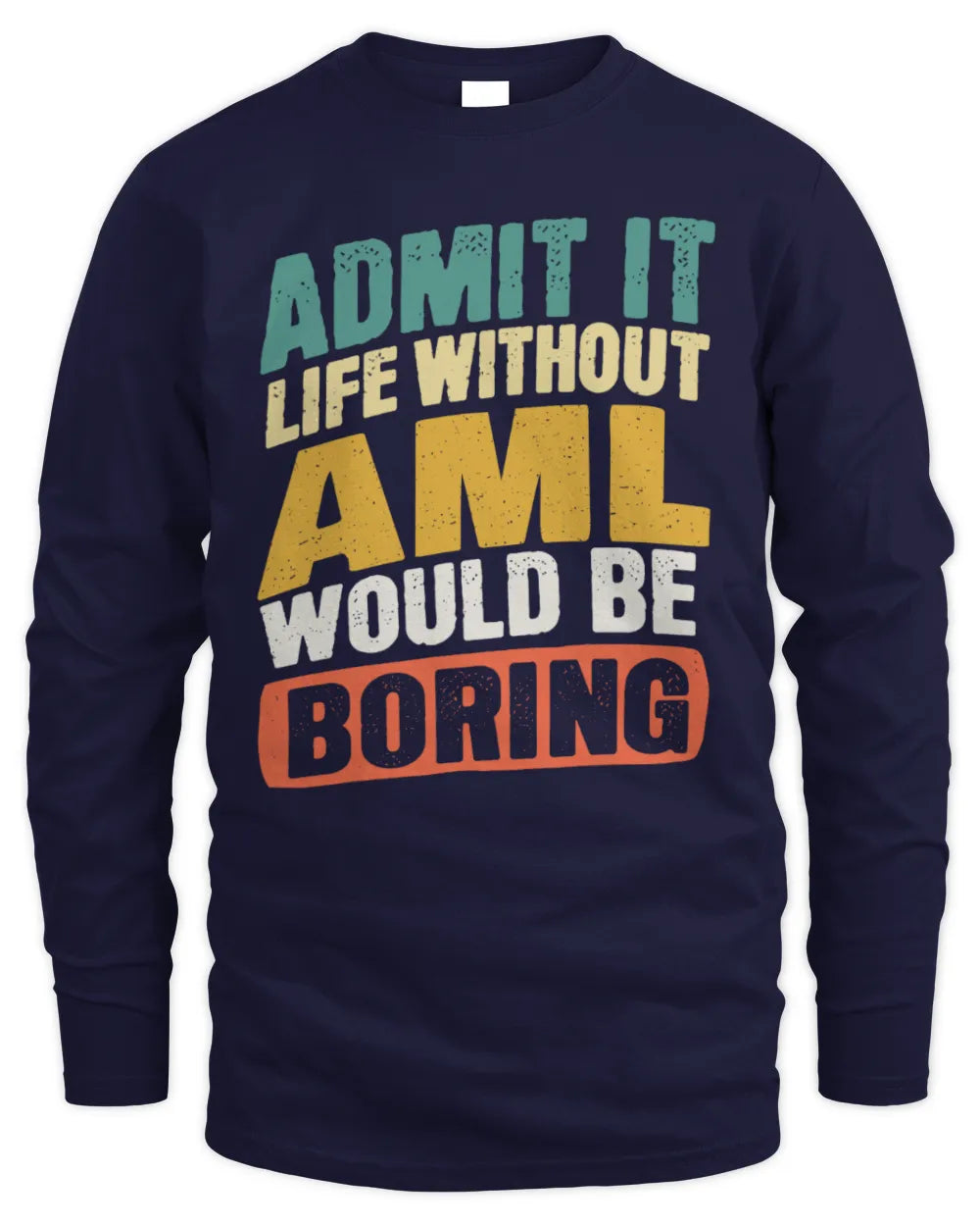 AML TP88-K4-229
Personalized Funny Quote Apparel “Life Without NAME Would Be Boring” - Men's Long Sleeved T-Shirt - Navy