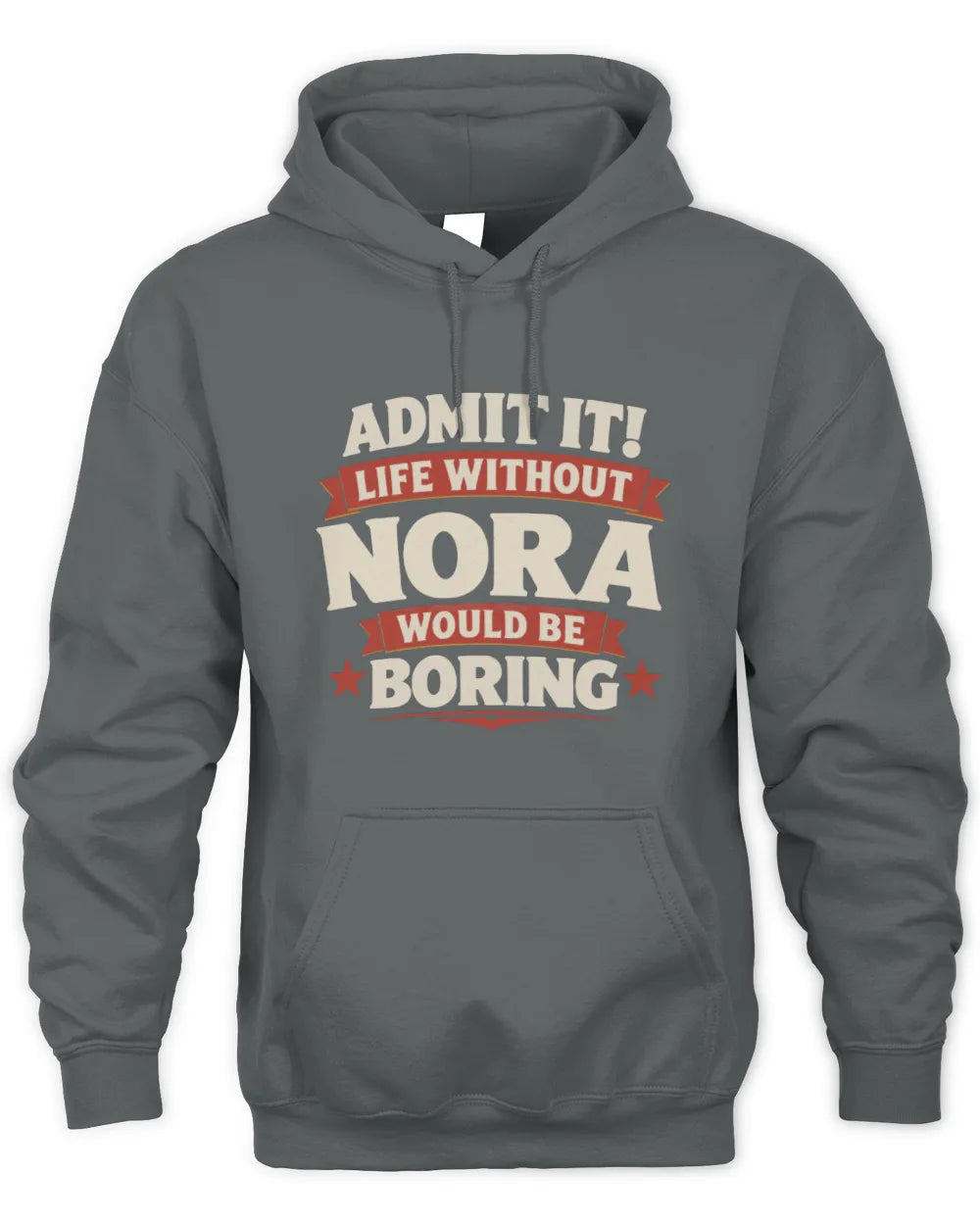 NORA P4 KT003 Personalized Funny Quote Apparel “Life Without NAME Would Be Boring” - Unisex Hoodie - Charcoal