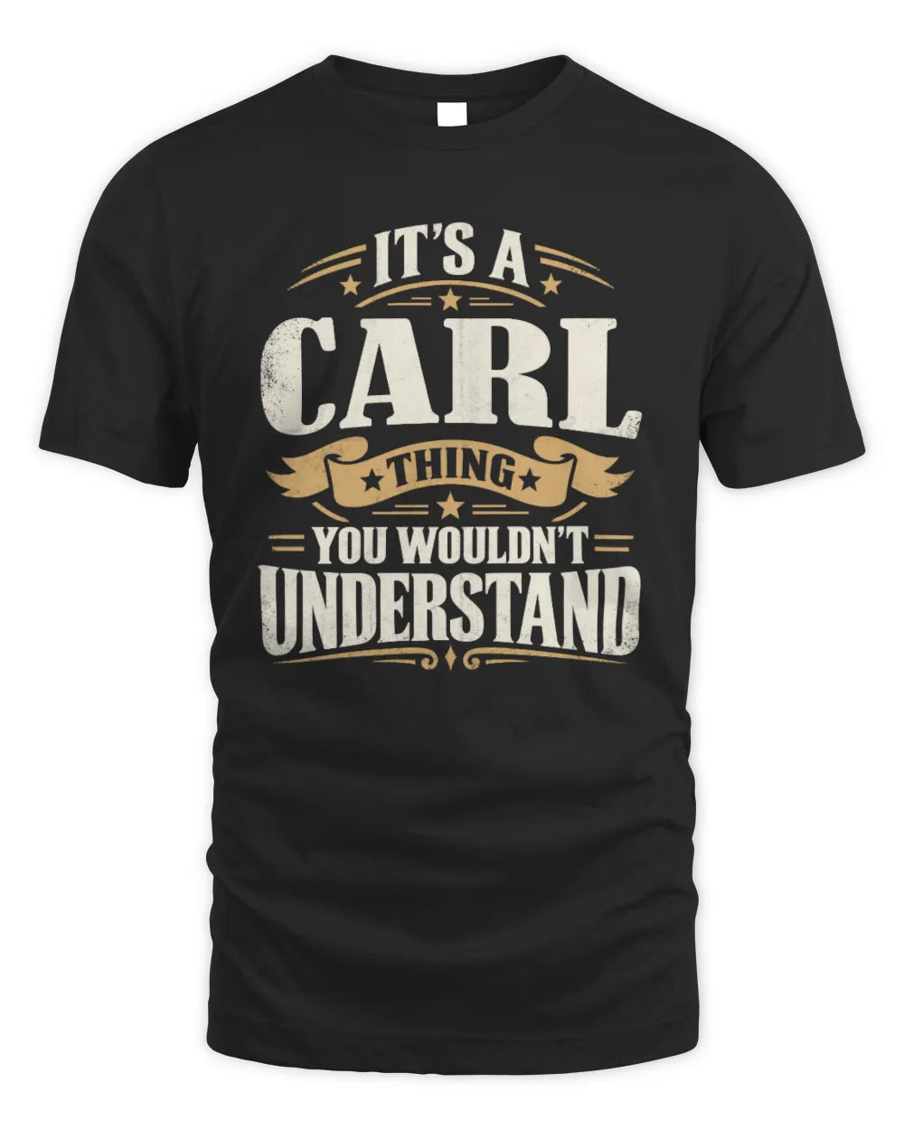 CARL P08 TH51 - Personalized “It’s a/an [NAME] Thing – You Wouldn’t Understand” Shirt - Unisex Standard T-Shirt - Black