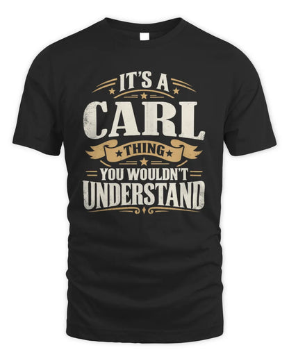 CARL P08 TH51 - Personalized “It’s a/an [NAME] Thing – You Wouldn’t Understand” Shirt - Unisex Standard T-Shirt - Black