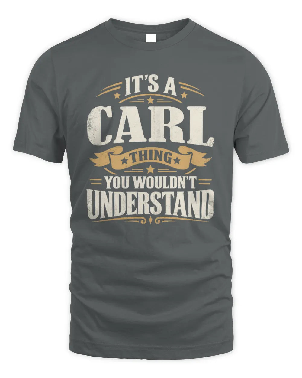 CARL P08 TH51 - Personalized “It’s a/an [NAME] Thing – You Wouldn’t Understand” Shirt - Unisex Standard T-Shirt - Charcoal