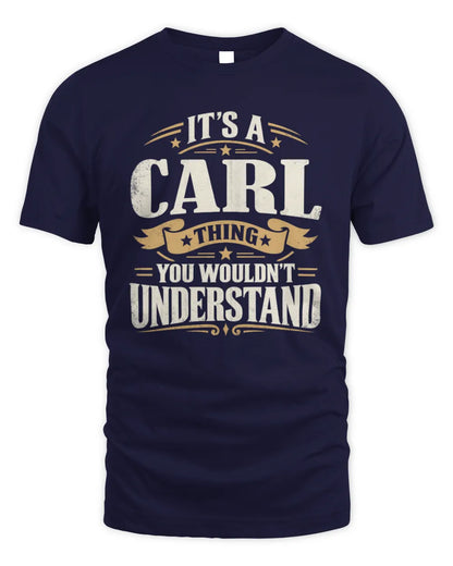 CARL P08 TH51 - Personalized “It’s a/an [NAME] Thing – You Wouldn’t Understand” Shirt - Unisex Standard T-Shirt - Navy