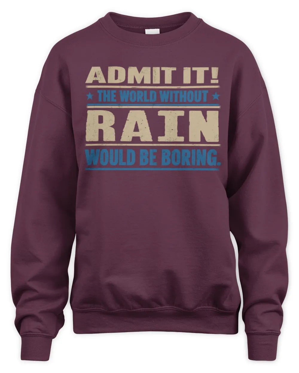 RAIN TP68-K2-968 – Personalized Funny Quote Apparel “The World Without NAME Would Be Boring” - Unisex Sweatshirt - Maroon