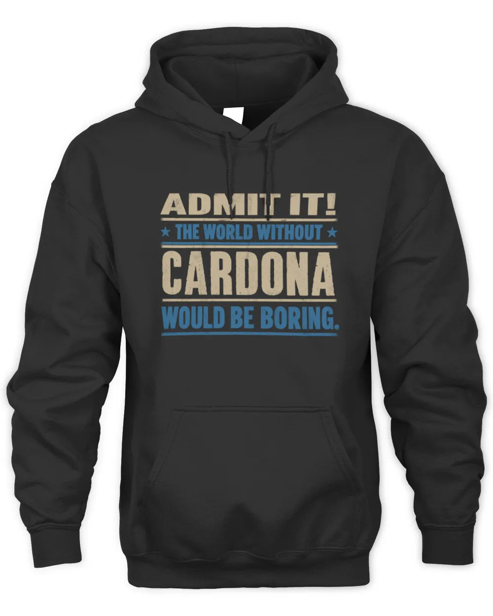 CARDONA TP68-K2-968 – Personalized Funny Quote Apparel “The World Without NAME Would Be Boring” - Unisex Hoodie - Black