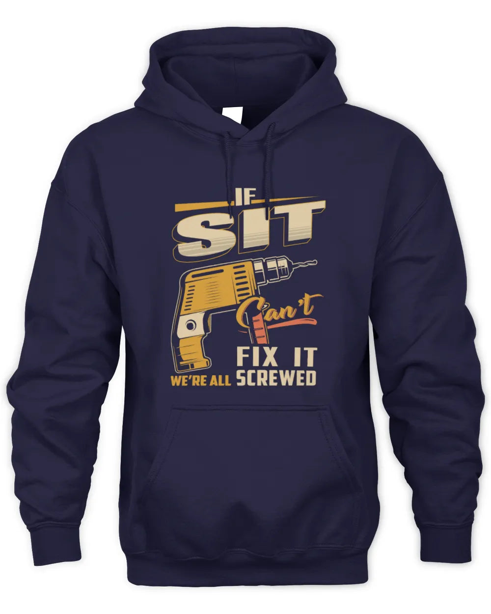 SIT TP22-K4-228 - Personalized Handyman T-Shirt “If AARON Can’t Fix It, We’re All Screwed” - Unisex Hoodie - Navy