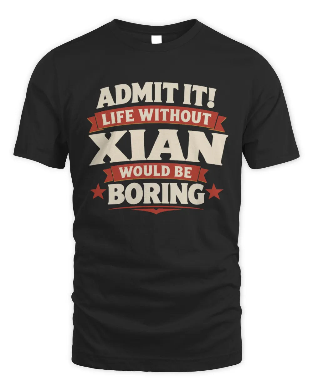 XIAN P4 KT003 Personalized Funny Quote Apparel “Life Without NAME Would Be Boring” - Unisex Standard T-Shirt - Black