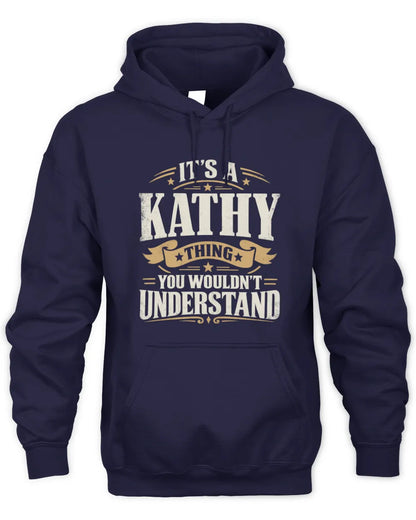 KATHY P08 TH51 - Personalized “It’s a/an [NAME] Thing – You Wouldn’t Understand” Shirt - Unisex Hoodie - Navy