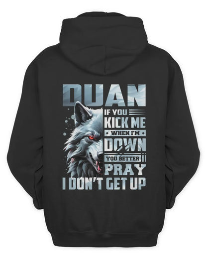 DUAN AP62-K4-666 - Personalized Fierce Wolf Quote Apparel “If You Kick Me When I’m Down, You Better Pray I Don’t Get Up” - Unisex Hoodie - Black