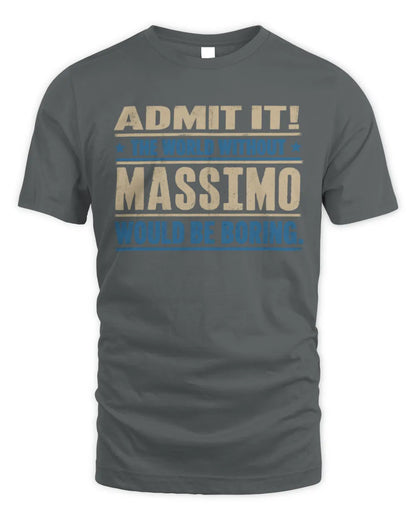 MASSIMO TP68-K2-968 – Personalized Funny Quote Apparel “The World Without NAME Would Be Boring” - Unisex Standard T-Shirt - Charcoal