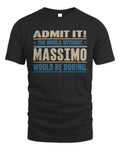 MASSIMO TP68-K2-968 – Personalized Funny Quote Apparel “The World Without NAME Would Be Boring” - Unisex Standard T-Shirt - Black