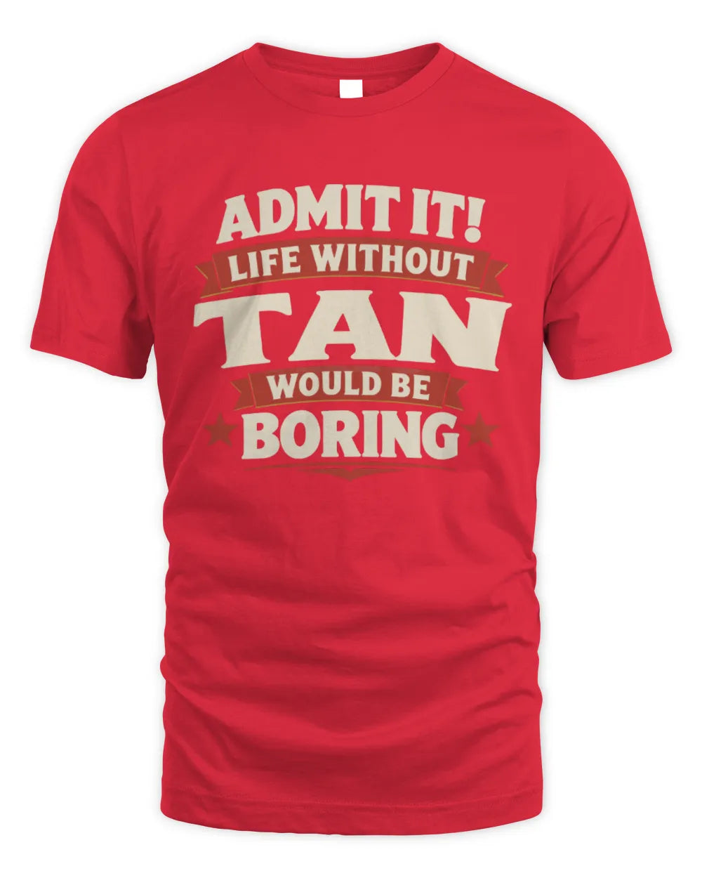 TAN P4 KT003 Personalized Funny Quote Apparel “Life Without NAME Would Be Boring” - Unisex Standard T-Shirt - Red