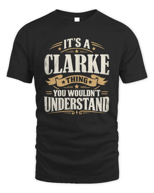 CLARKE P08 TH51 - Personalized “It’s a/an [NAME] Thing – You Wouldn’t Understand” Shirt