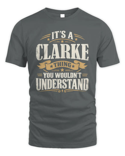 CLARKE P08 TH51 - Personalized “It’s a/an [NAME] Thing – You Wouldn’t Understand” Shirt - Unisex Standard T-Shirt - Charcoal