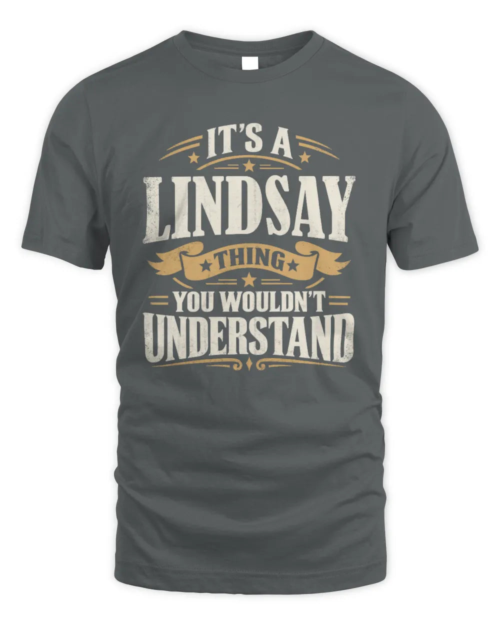 LINDSAY P08 TH51 - Personalized “It’s a/an [NAME] Thing – You Wouldn’t Understand” Shirt - Unisex Standard T-Shirt - Charcoal