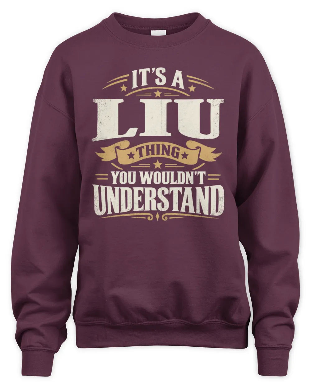 LIU P08 TH51 - Personalized “It’s a/an [NAME] Thing – You Wouldn’t Understand” Shirt - Unisex Sweatshirt - Maroon