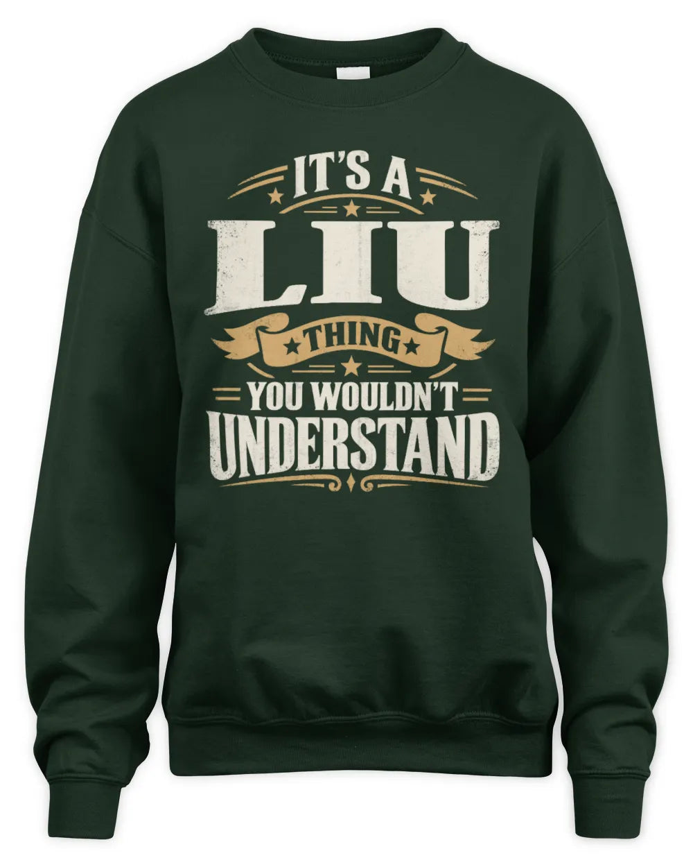 LIU P08 TH51 - Personalized “It’s a/an [NAME] Thing – You Wouldn’t Understand” Shirt - Unisex Sweatshirt - Forest Green