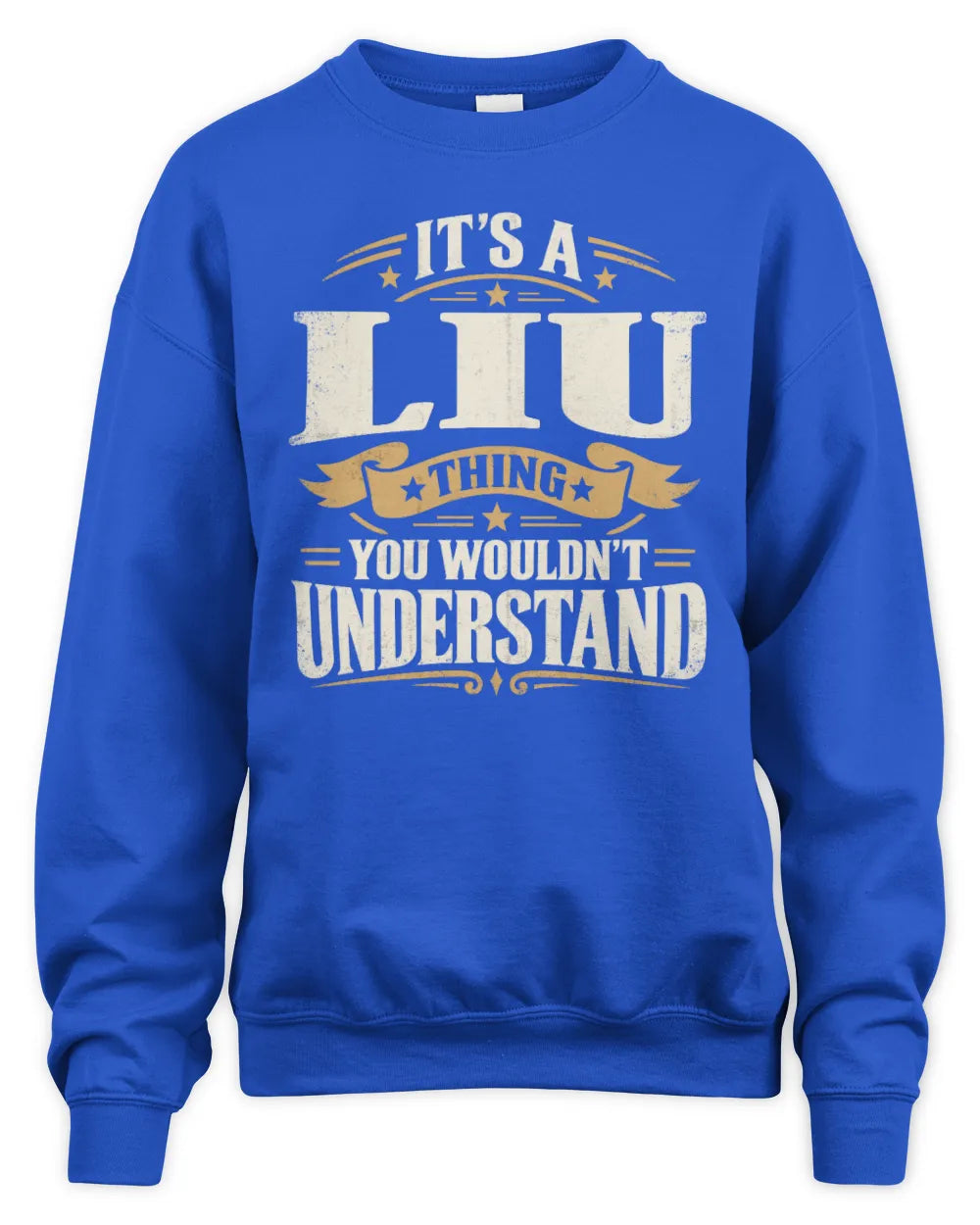 LIU P08 TH51 - Personalized “It’s a/an [NAME] Thing – You Wouldn’t Understand” Shirt - Unisex Sweatshirt - Royal