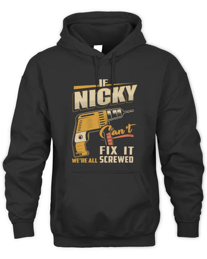 NICKY TP22-K4-228 - Personalized Handyman T-Shirt “If AARON Can’t Fix It, We’re All Screwed” - Unisex Hoodie - Black