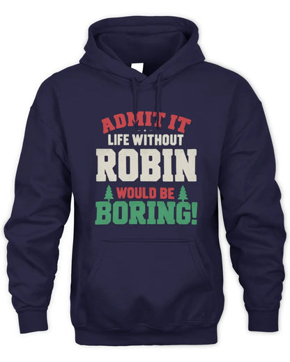 ROBIN P5 TH08 Christmas T-Shirt – “Life Without NAME Would Be Boring” - Unisex Hoodie - Navy