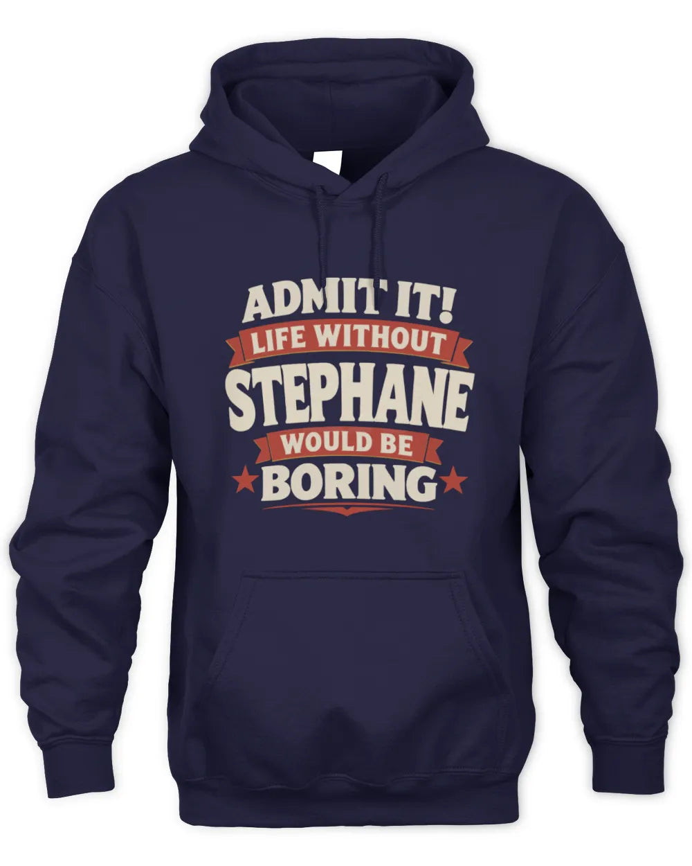 STEPHANE P4 KT003 Personalized Funny Quote Apparel “Life Without NAME Would Be Boring” - Unisex Hoodie - Navy