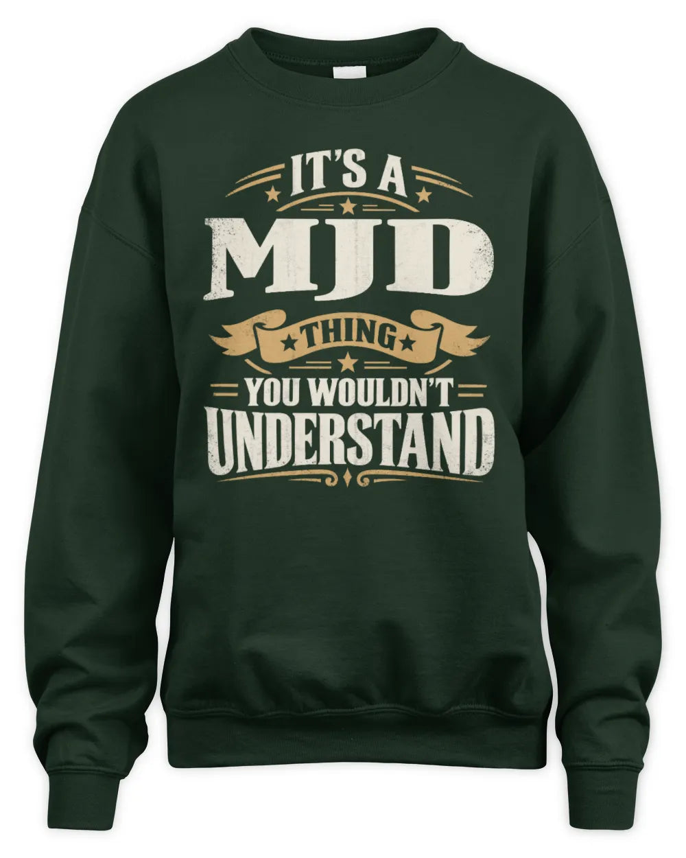 MJD P08 TH51 - Personalized “It’s a/an [NAME] Thing – You Wouldn’t Understand” Shirt - Unisex Sweatshirt - Forest Green
