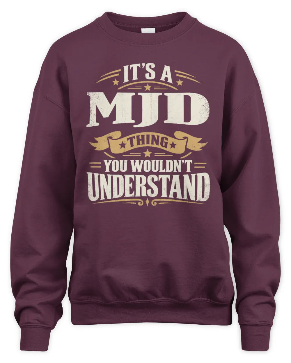 MJD P08 TH51 - Personalized “It’s a/an [NAME] Thing – You Wouldn’t Understand” Shirt - Unisex Sweatshirt - Maroon
