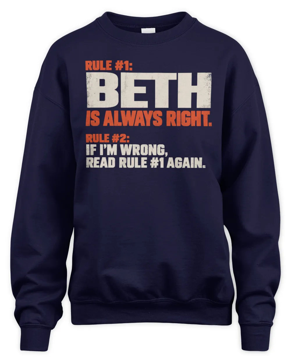 BETH NP1-H006 - Always Right Personalized Name T-Shirt – Funny Custom Name Shirt - Unisex Sweatshirt - Navy