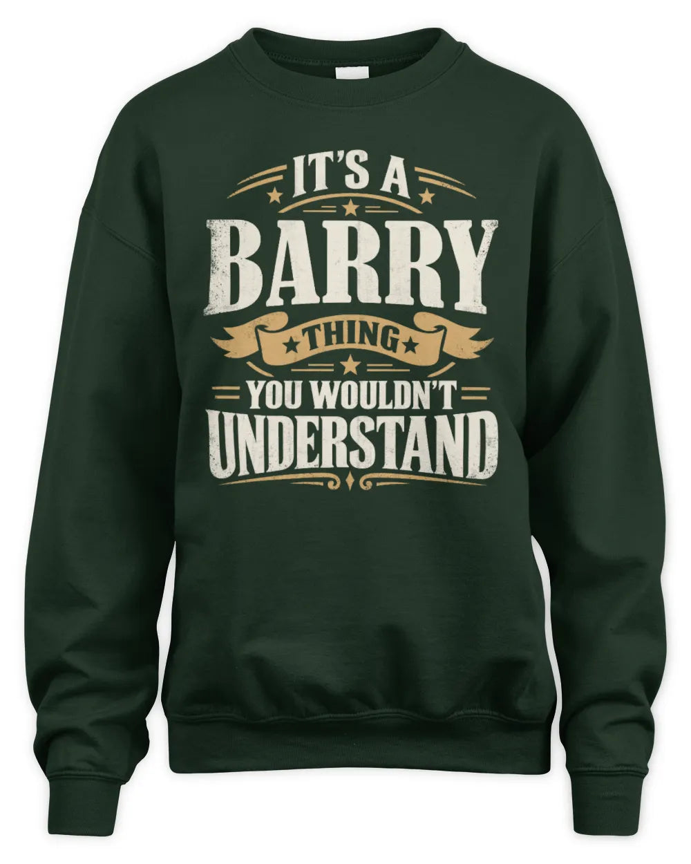 BARRY P08 TH51 - Personalized “It’s a/an [NAME] Thing – You Wouldn’t Understand” Shirt - Unisex Sweatshirt - Forest Green