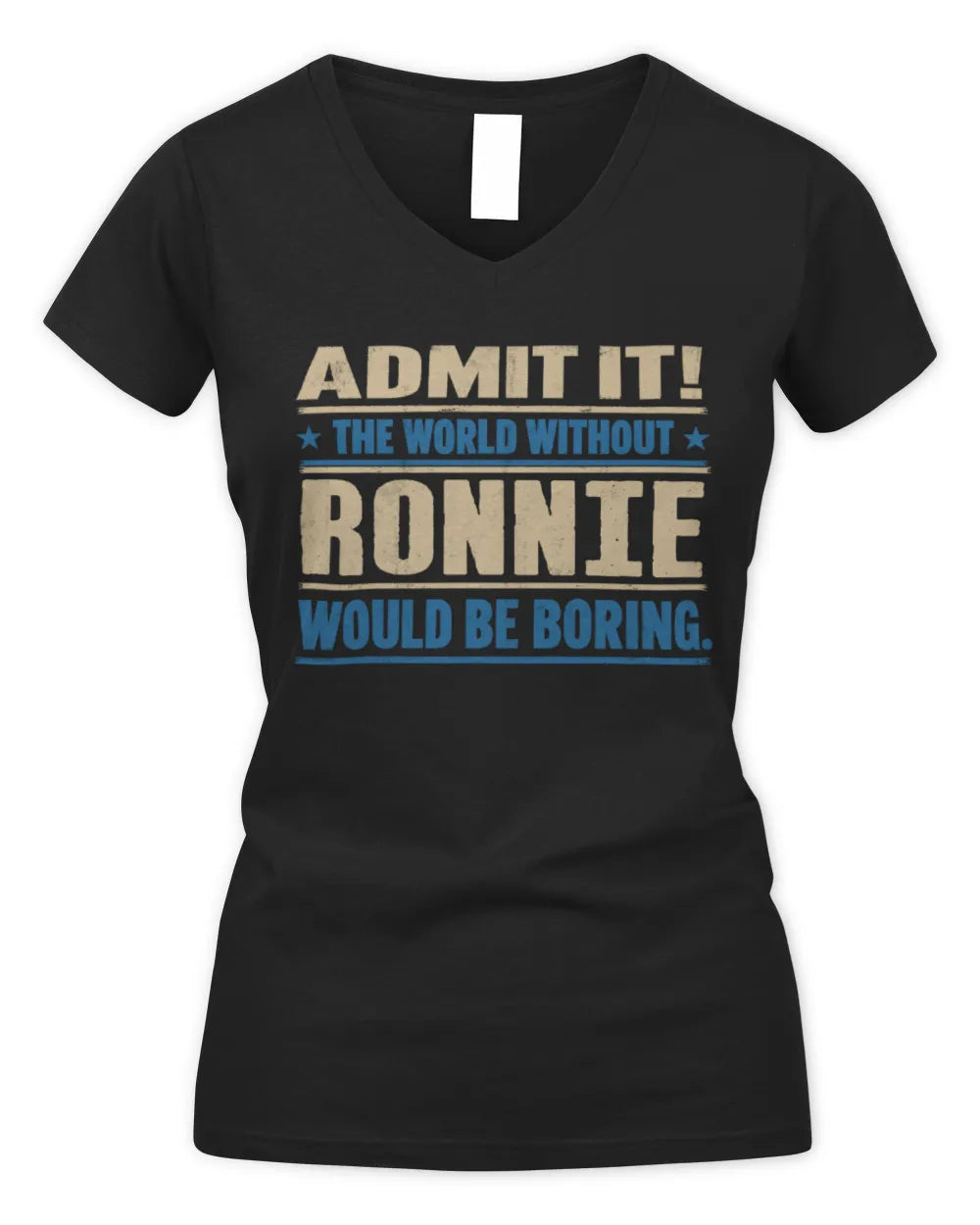 RONNIE TP68-K2-968 – Personalized Funny Quote Apparel “The World Without NAME Would Be Boring” - Women's V-Neck T-Shirt - Black