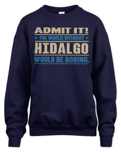 HIDALGO TP68-K2-968 – Personalized Funny Quote Apparel “The World Without NAME Would Be Boring” - Unisex Sweatshirt - Navy