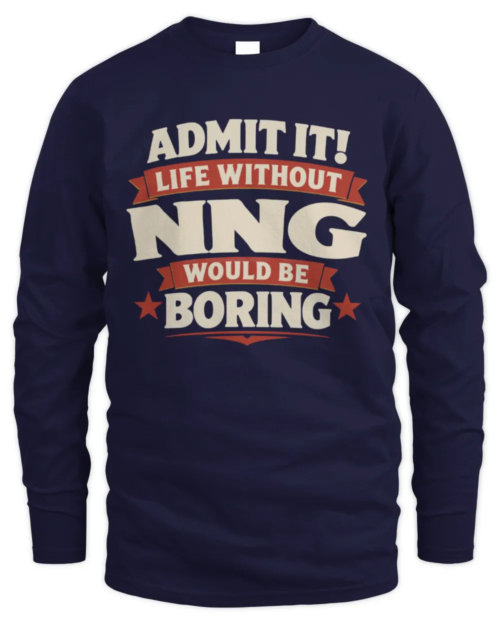 NNG P4 KT003 Personalized Funny Quote Apparel “Life Without NAME Would Be Boring” - Men's Long Sleeved T-Shirt - Navy