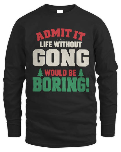 GONG P5 TH08 Christmas T-Shirt – “Life Without NAME Would Be Boring” - Men's Long Sleeved T-Shirt - Black