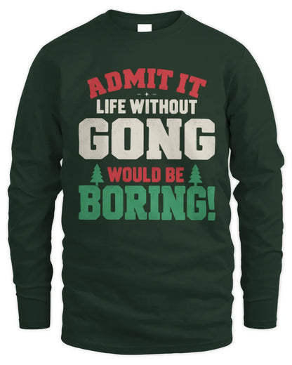 GONG P5 TH08 Christmas T-Shirt – “Life Without NAME Would Be Boring” - Men's Long Sleeved T-Shirt - Forest Green