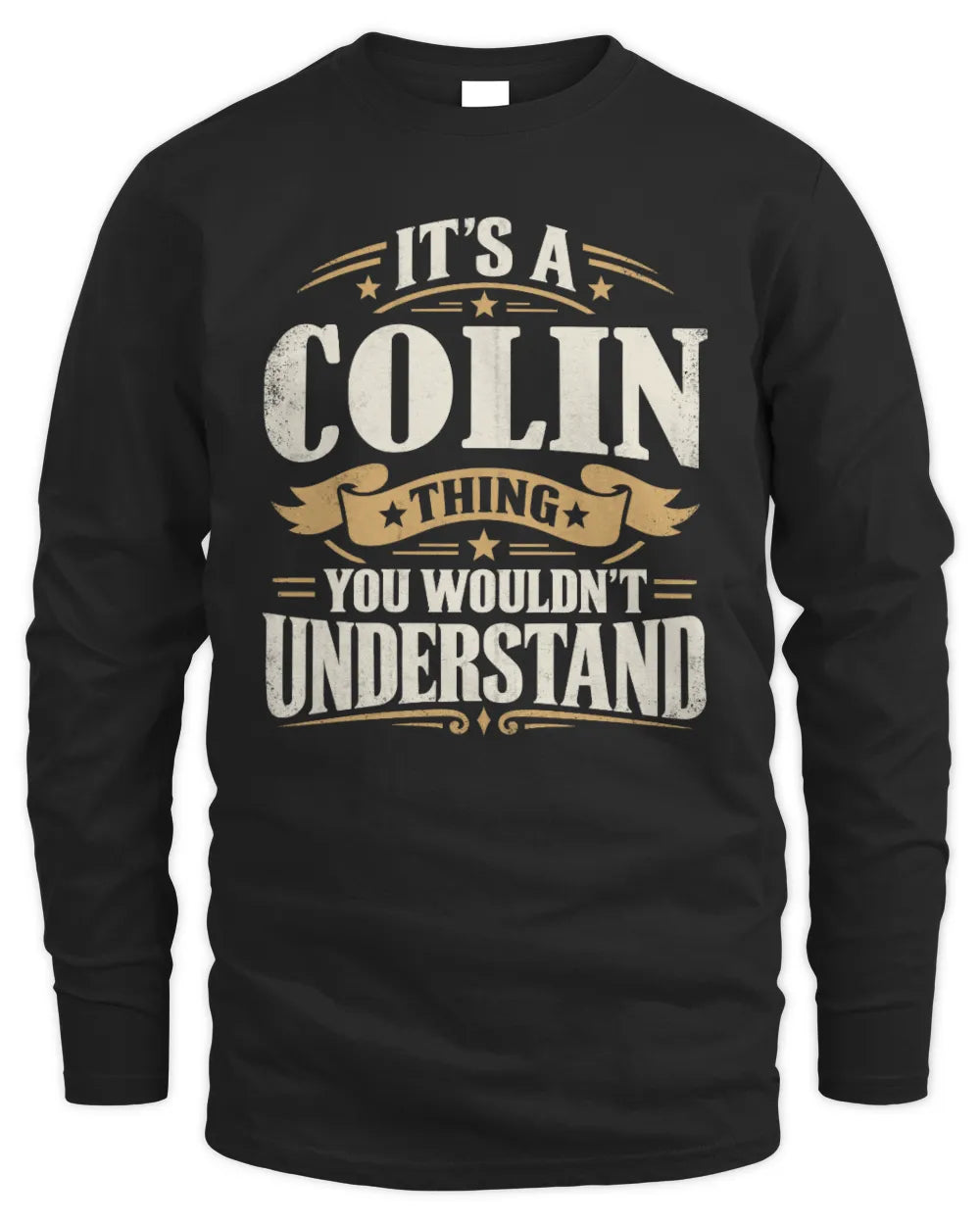 COLIN P08 TH51 - Personalized “It’s a/an [NAME] Thing – You Wouldn’t Understand” Shirt - Men's Long Sleeved T-Shirt - Black