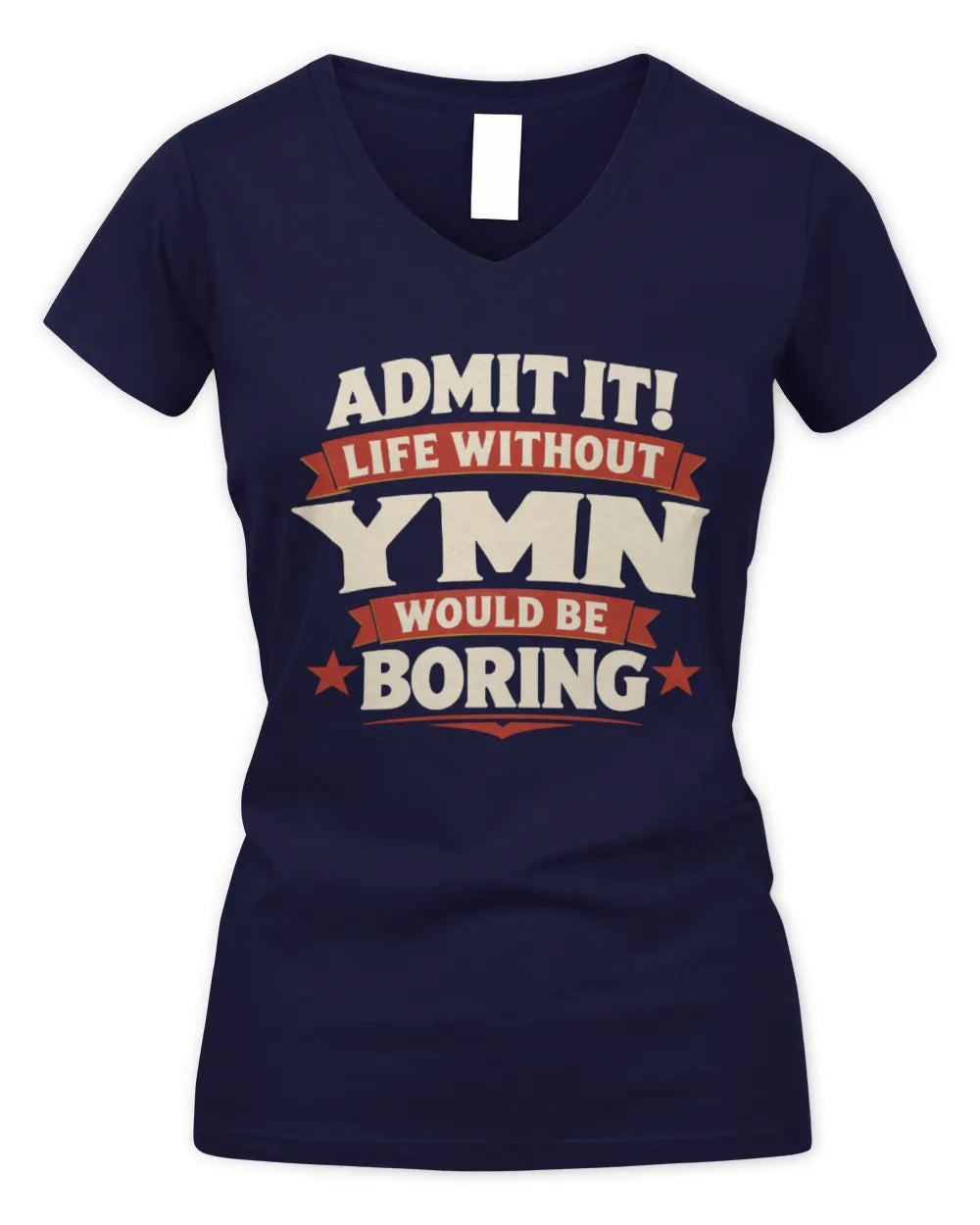 YMN P4 KT003 Personalized Funny Quote Apparel “Life Without NAME Would Be Boring” - Women's V-Neck T-Shirt - Navy