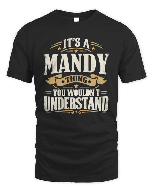MANDY P08 TH51 - Personalized “It’s a/an [NAME] Thing – You Wouldn’t Understand” Shirt - Unisex Standard T-Shirt - Black