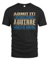 AGUIRRE TP68-K2-968 – Personalized Funny Quote Apparel “The World Without NAME Would Be Boring”