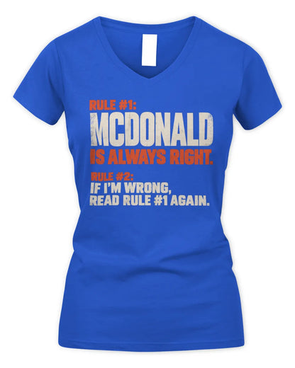 MCDONALD NP1-H006 
Always Right Personalized Name T-Shirt – Funny Custom Name Shirt - Women's V-Neck T-Shirt - Royal