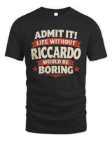 RICCARDO P4 KT003 Personalized Funny Quote Apparel “Life Without NAME Would Be Boring” - Unisex Standard T-Shirt - Black