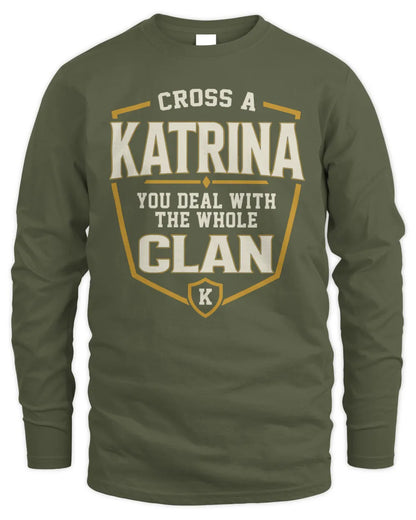 KATRINA NT1-K008 Cross A/An NAME, You Deal With the Whole Clan | Personalized Vintage T-Shirt - Men's Long Sleeved T-Shirt - Military Green