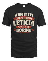 LETICIA P4 KT003 Personalized Funny Quote Apparel “Life Without NAME Would Be Boring” - Unisex Standard T-Shirt - Black